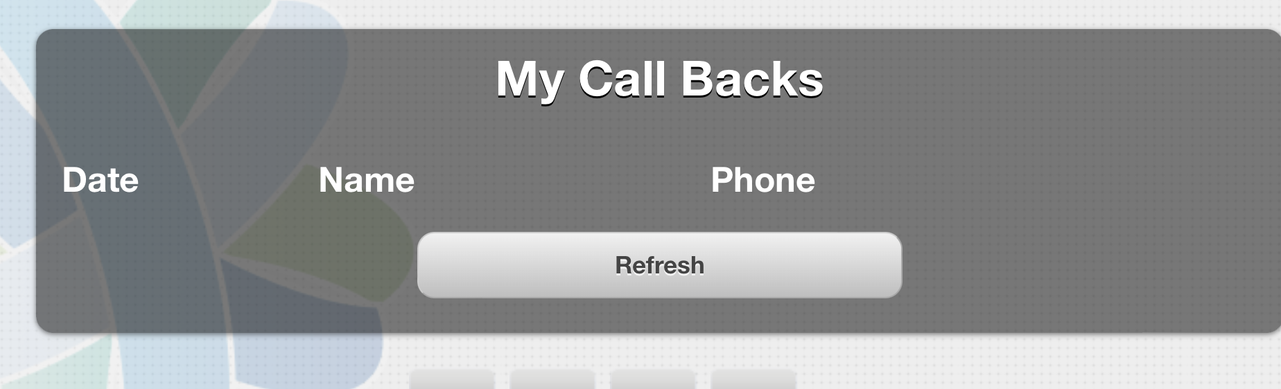 My Call Backs screen with Refresh button